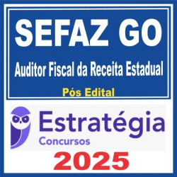 SEFAZ GO (Auditor Fiscal da Receita Estadual) Pós Edital – Estratégia 2025