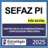 SEFAZ PI – PÓS EDITAL – (E05 – AUDITOR FISCAL DA FAZENDA ESTADUAL – ESPECIALIDADE: ÁREA GERAL) – ESTRATÉGIA 2025