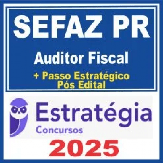 SEFAZ PR (Auditor Fiscal + Passo) Pós Edital – Estratégia 2025