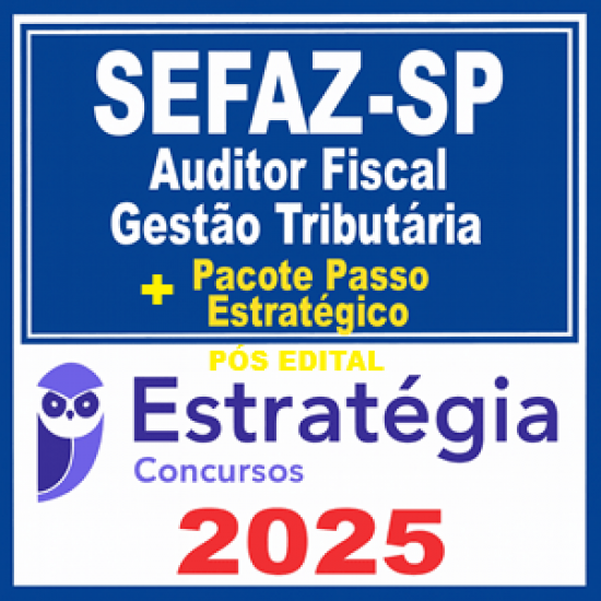SEFAZ-SP (Auditor Fiscal da Receita Estadual - Gestão Tributária)   + Passo Estratégico - 2025 (Pós-Edital) Estratégia