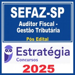 SEFAZ-SP (Auditor Fiscal da Receita Estadual - Gestão Tributária)  - 2025 (Pós-Edital) Estratégia