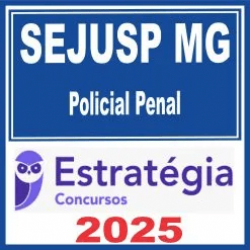 SEJUSP MG (Policial Penal) Estratégia 2025