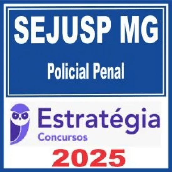 SEJUSP MG (Policial Penal) Estratégia 2025