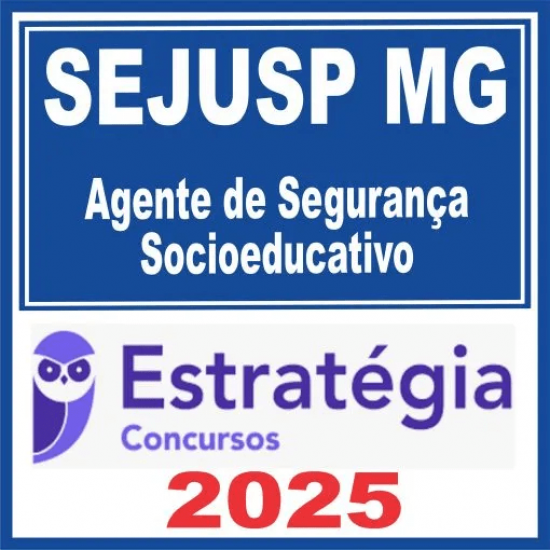 SEJUSP MG (Agente de Segurança Socioeducativo) Estratégia 2025
