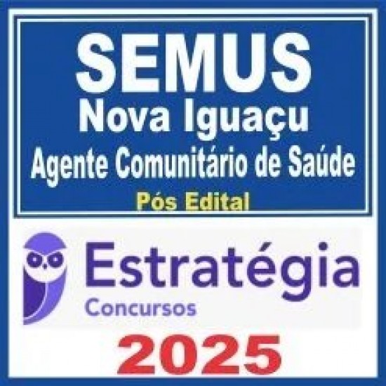 SEMUS Nova Iguaçu (Agente Comunitário de Saúde) Pós Edital – Estratégia 2025