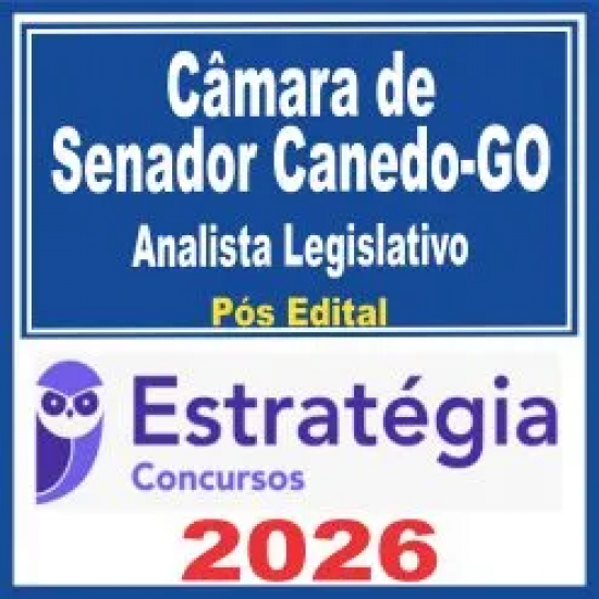 Câmara de Senador Canedo GO (Analista Legislativo) Pós Edital – Estratégia 2026