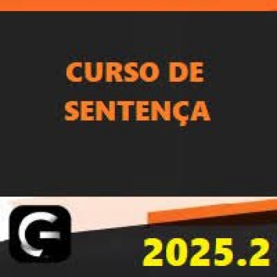 CURSO DE SENTENÇA CIVIL E PENAL PARA MAGISTRATURA ESTADUAL E FEDERAL) G7 JURÍDICO 2025.2