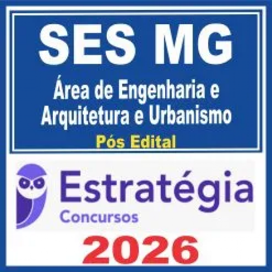 SES MG (Área de Engenharia e Arquitetura e Urbanismo) Pós Edital – Estratégia 2026