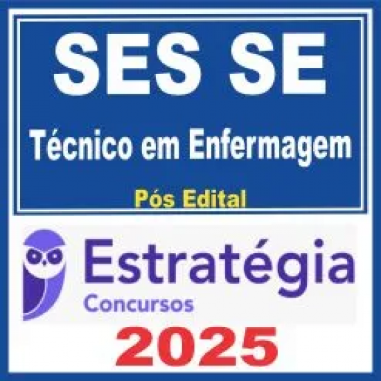 SES SE (Técnico em Enfermagem) Pós Edital – Estratégia 2025