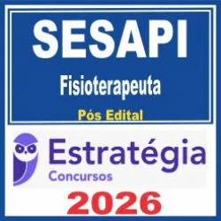 SESAPI (Fisioterapeuta) Pós Edital – Estratégia 2026