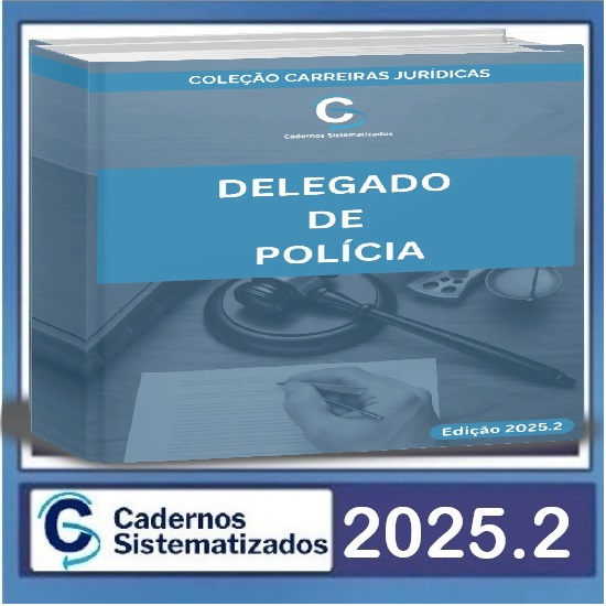 Magistratura Delegado de Polícia – Edição 2025.2 Cadernos Sistematizados