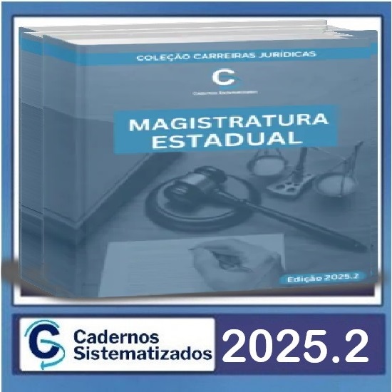 Magistratura Estadual – Edição 2025.2 Cadernos Sistematizados