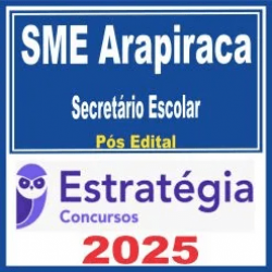 SME Arapiraca AL (Secretário Escolar) Pós Edital – Estratégia 2025