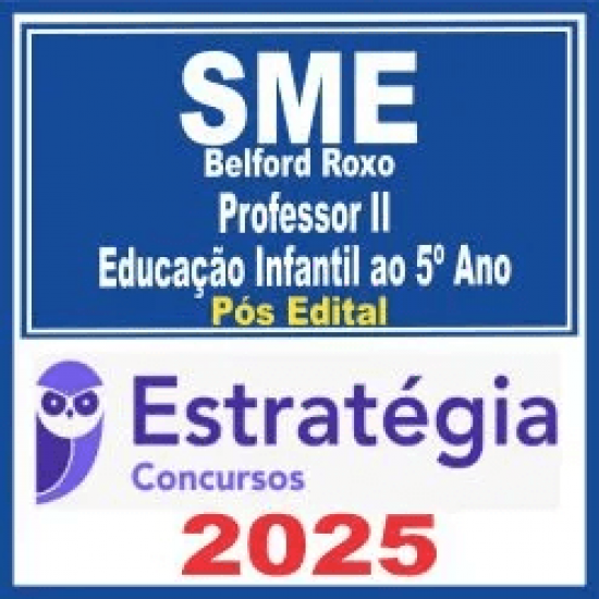 SME Belford Roxo (Professor II – Educação Infantil ao 5º Ano) Pós Edital – Estratégia 2025