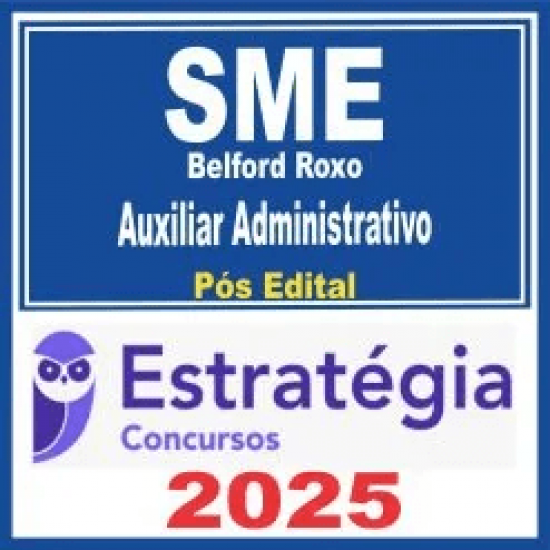 SME Belford Roxo (Auxiliar Administrativo) Pós Edital – Estratégia 2025