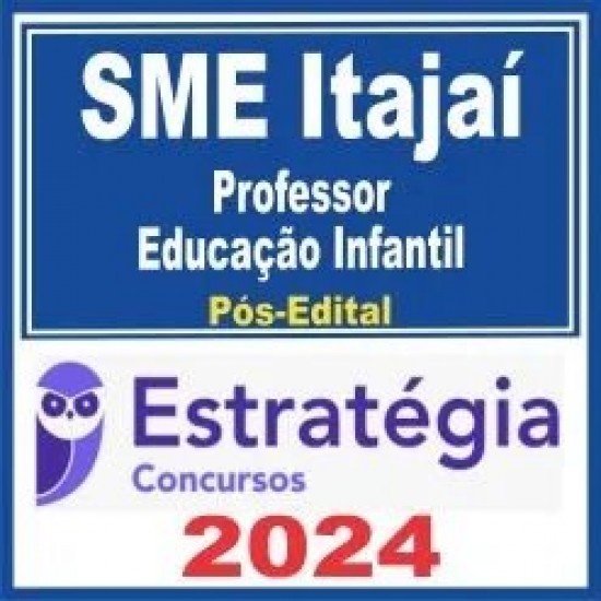 SME Itajaí (Professor – Educação Infantil) Pós Edital – Estratégia 2024