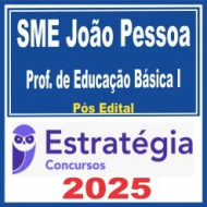 SME João Pessoa (Professor de Educação Básica I) Pós Edital – Estratégia 2025