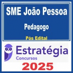 SME João Pessoa (Pedagogo) Pós Edital – Estratégia 2025
