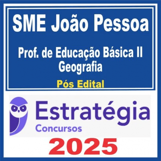SME João Pessoa (Professor de Educação Básica II – Geografia) Pós Edital – Estratégia 2025