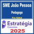 SME João Pessoa (Pedagogo) Pós Edital – Estratégia 2025
