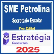 SME Petrolina PE (Secretário Escolar) Pós Edital – Estratégia 2025