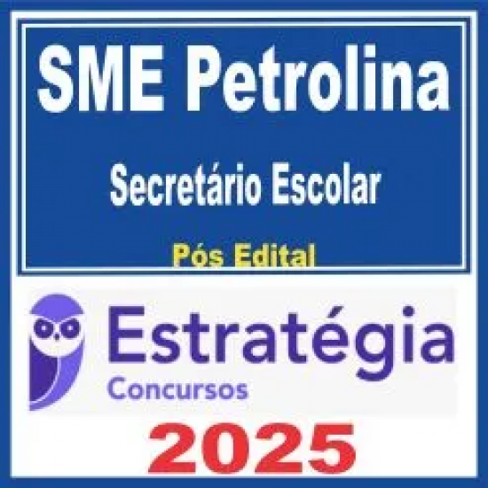SME Petrolina PE (Secretário Escolar) Pós Edital – Estratégia 2025