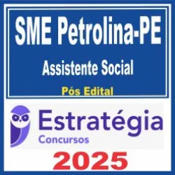 SME Petrolina PE (Assistente Social) Pós Edital – Estratégia 2025