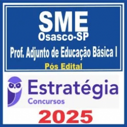 SME Osasco SP (Professor Adjunto de Educação Básica I) Pós Edital – Estratégia 2025
