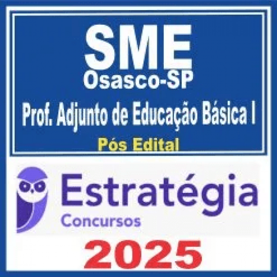 SME Osasco SP (Professor Adjunto de Educação Básica I) Pós Edital – Estratégia 2025