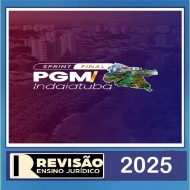 Sprint Final Analista PGM/Indaiatuba Revisão PGE - Revisão Ensino Jurídico 2025