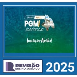Sprint Final PGM/Uberlândi Revisão Ensino Juridico 2025