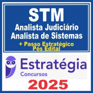 STM (Analista Judiciário – Apoio Especializado – Análise de Sistemas + Passo) Pós Edital – Estratégia 2025