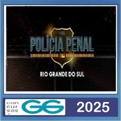 Polícia Penal RS Agente Penitenciário GG Concursos 2025