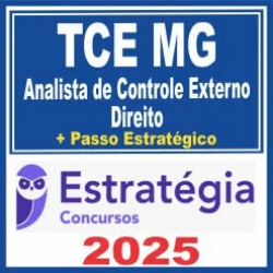 TCE MG (Analista de Controle Externo – Direito + Passo) Estratégia 2025