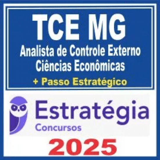 TCE MG (Analista de Controle Externo – Ciências Econômicas + Passo) Estratégia 2025