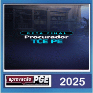 RETA FINAL – PROCURADOR TCE PE APROVAÇÃO PGE PÓS EDITAL