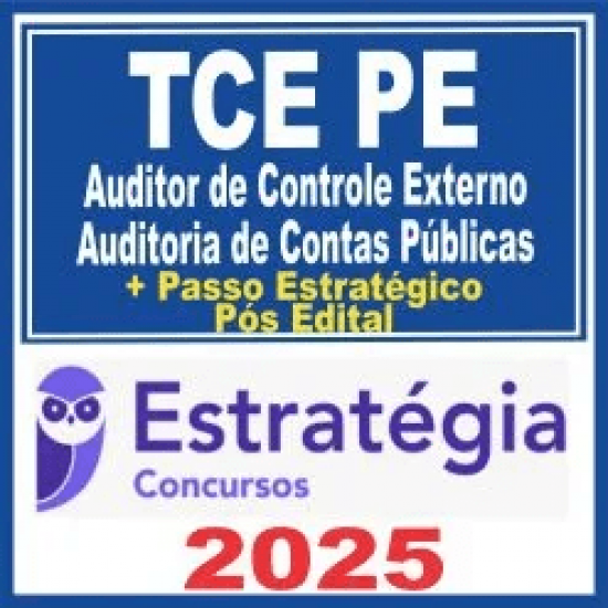 TCE PE (Auditor de Controle Externo – Auditoria de Contas Públicas + Passo) Pós Edital – Estratégia 2025
