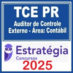 TCE-PR (Auditor de Controle Externo - Área Contábil) Estratégia 2025