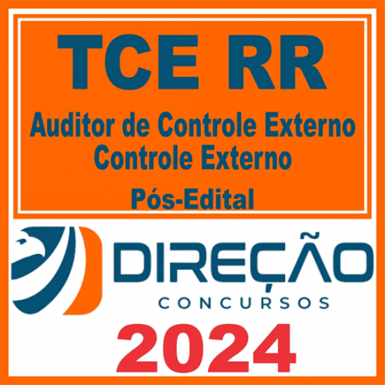 TCE RR (Auditor de Controle Externo – Controle Externo) Pós Edital – Direção 2024