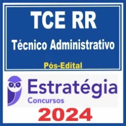 TCE RR (Técnico Administrativo) Pós Edital – Estratégia 2024