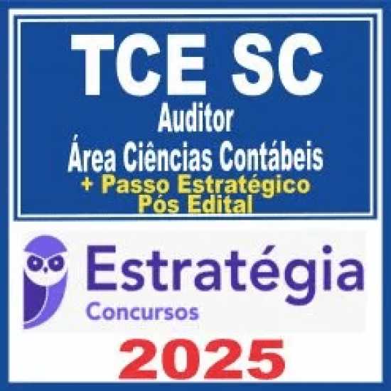 TCE SC (Auditor – Área Ciências Contábeis + Passo) Pós Edital – Estratégia 2025