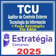 TCU (Auditor de Controle Externo – Tecnologia da Informação + Passo) Pós Edital – Estratégia 2025