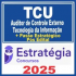 TCU (Auditor de Controle Externo – Tecnologia da Informação + Passo) Pós Edital – Estratégia 2025