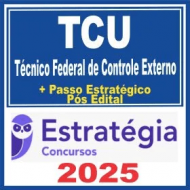 TCU (Técnico Federal de Controle Externo + Passo) Pós Edital – Estratégia 2025