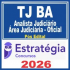 TJ BA (Analista Judiciário – Área Judiciária – Oficial de Justiça Avaliador) Estratégia 2026