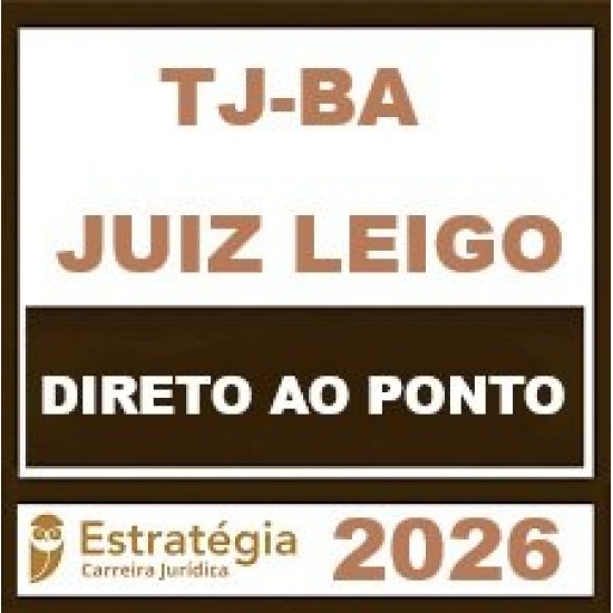 TJ-BA (Juiz Leigo) Direto ao Ponto - 2026 (Pós-Edital) Estratégia