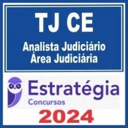 TJ CE (Analista Judiciário – Área Judiciária) Estratégia 2024