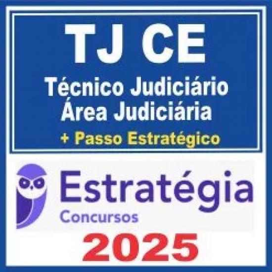 TJ CE (Técnico Judiciário – Área Judiciária) Estratégia 2025