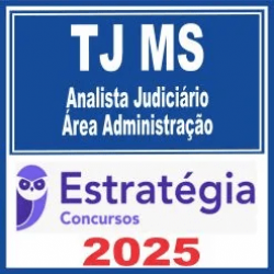 TJ MS (Analista Judiciário – Área Administração) Estratégia 2025
