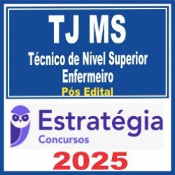 TJ MS (Técnico de Nível Superior – Enfermeiro) Pós Edital – Estratégia 2025
